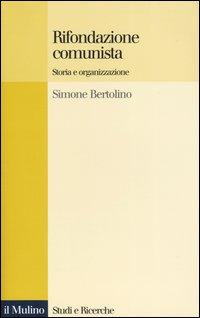 Rifondazione comunista. Storia e organizzazione Scarica PDF EPUB
