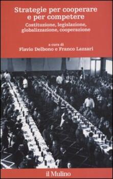 Strategie per cooperare e per competere. Costituzione, legislazione, globalizzazione, cooperazione.pdf