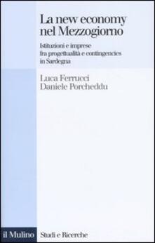 La new economy nel Mezzogiorno. Istituzioni e imprese fra progettualità e contingencies in Sardegna.pdf