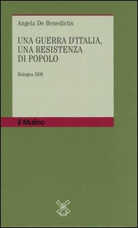 Una guerra d'Italia, una resistenza di popolo. Bologna 1506 Scarica PDF EPUB
