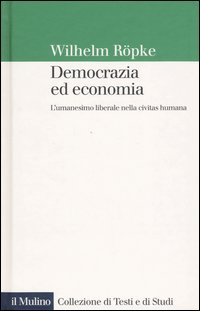 Democrazia ed economia. L'umanesimo liberale nella civitas humana Scarica PDF EPUB
