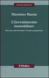 L' investimento immobiliare. Mercato, intermediari e forme proprietarie