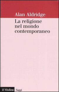 La religione nel mondo contemporaneo. Una prospettiva sociologica Scarica PDF EPUB
