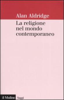 La religione nel mondo contemporaneo. Una prospettiva sociologica.pdf