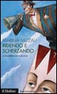 Ridendo e scherzando. La barzelletta come racconto Scarica PDF EPUB
