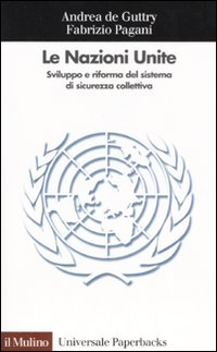 Le Nazioni Unite. Sviluppo e riforma del sistema di sicurezza collettiva Scarica PDF EPUB
