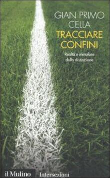 Tracciare confini. Realtà e metafore della distinzione.pdf