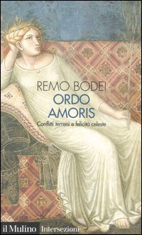 Ordo amoris. Conflitti terreni e felicità celeste Scarica PDF EPUB
