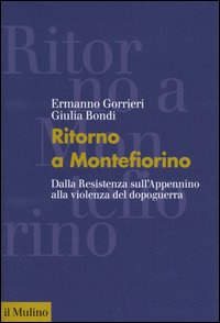 Ritorno a Montefiorino. Dalla Resistenza sull'Appennino alla violenza del dopoguerra Scarica PDF EPUB
