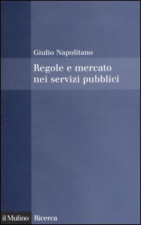 Regole e mercato nei servizi pubblici Scarica PDF EPUB
