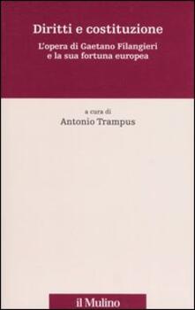Diritti e costituzione. Lopera di Gaetano Filangieri e la sua fortuna europea.pdf