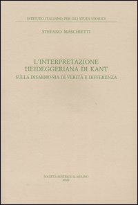 L' interpretazione heideggeriana di Kant. Sulla disarmonia di verità e differenza