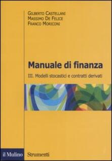 Manuale di finanza. Vol. 3: Modelli stocastici e contratti derivati..pdf