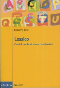 Lessico. Classi di parole, strutture, combinazioni