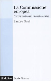 La Commissione europea. Processi decisionali e poteri esecutivi Scarica PDF EPUB
