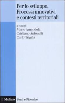 Per lo sviluppo. Processi innovativi e contesti territoriali.pdf