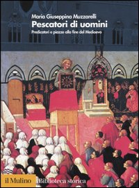 Pescatori di uomini. Predicatori e piazze alla fine del medioevo Scarica PDF EPUB
