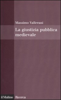 La giustizia pubblica medievale Scarica PDF EPUB
