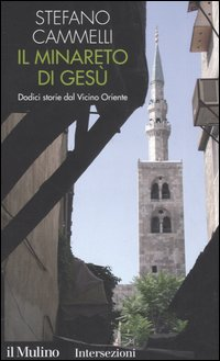 Il minareto di Gesù. Dodici storie dal Vicino Oriente Scarica PDF EPUB
