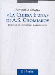 «La Chiesa è una» di A. S. Chomjakov. Edizione documentario-interpretativa. Testo russo a fronte.pdf