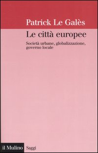 Le città europee. Società urbane, globalizzazione, governo locale Scarica PDF EPUB
