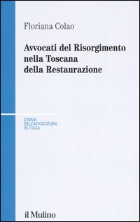 Avvocati del Risorgimento nella Toscana della Restaurazione