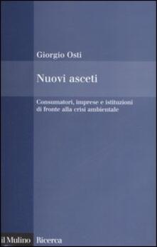 Nuovi asceti. Consumatori, imprese e istituzioni di fronte alla crisi ambientale.pdf