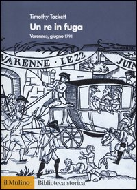 Un re in fuga. Varennes, giugno 1791 Scarica PDF EPUB
