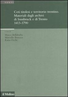 Ceti tirolesi e territorio trentino. Materiali dagli archivi di Innsbruck e di Trento (1413-1790).pdf