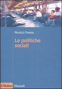 Le politiche sociali. L'Italia in prospettiva comparata