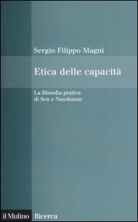 Etica delle capacità. La filosofia pratica di Sen e Nussbaum