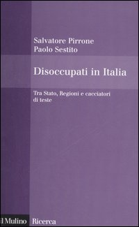 Disoccupati in Italia. Tra Stato, Regioni e cacciatori di teste Scarica PDF EPUB
