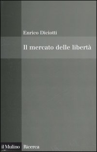 Il mercato delle libertà. L'incompatibilità tra proprietà privata e diritti Scarica PDF EPUB
