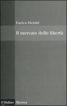 Il mercato delle libertà. Lincompatibilità tra proprietà privata e diritti.pdf
