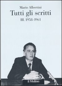 Tutti gli scritti. Vol. 3: 1958-1961.