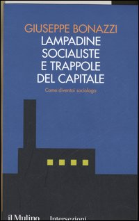 Lampadine socialiste e trappole del capitale. Come diventai sociologo Scarica PDF EPUB
