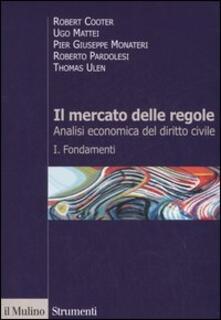 Il mercato delle regole. Analisi economica del diritto civile. Vol. 1: Fondamenti..pdf