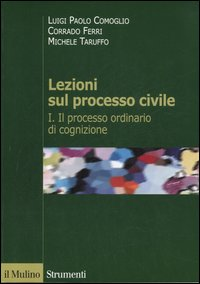 Lezioni sul processo civile. Vol. 1: Il processo ordinario di cognizione.