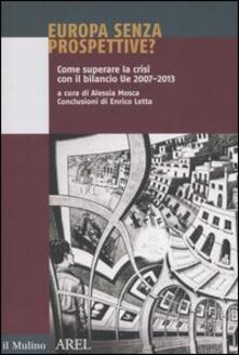 Europa senza prospettive? Come superare la crisi con il bilancio Ue 2007-2013.pdf