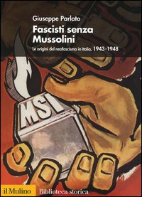 Fascisti senza Mussolini. Le origini del neofascismo in Italia, 1943-1948 Scarica PDF EPUB
