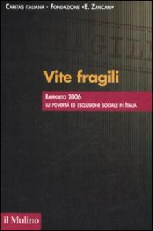 Vite fragili. Rapporto 2006 su povertà ed esclusione sociale in Italia.pdf