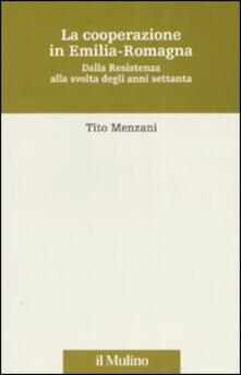 La cooperazione in Emilia Romagna. Dalla Resistenza alla svolta degli anni settanta.pdf