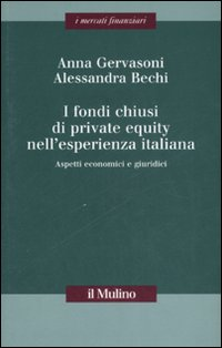 I fondi chiusi di private equity nell'esperienza italiana. Aspetti economici e giuridici