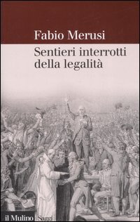 Sentieri interrotti della legalità. La decostruzione del diritto amministrativo