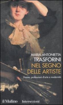 Nel segno delle artiste. Donne, professioni darte e modernità.pdf
