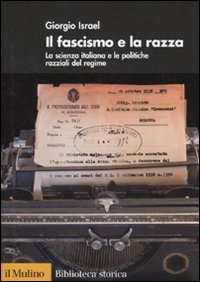 Il fascismo e la razza. La scienza italiana e le politiche razziali del regime Scarica PDF EPUB
