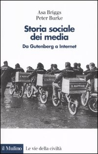 Storia sociale dei media. Da Gutenberg a Internet