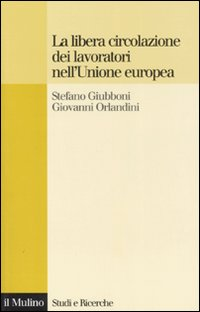 La libera circolazione dei lavoratori nell'Unione europea. Principi e tendenze Scarica PDF EPUB
