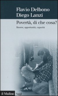 Povertà, di che cosa? Risorse, opportunità, capacità Scarica PDF EPUB
