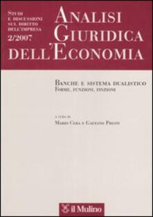 Analisi giuridica delleconomia (2007). Vol. 2: Banche e sistema dualistico. Forme, funzioni, finzioni..pdf